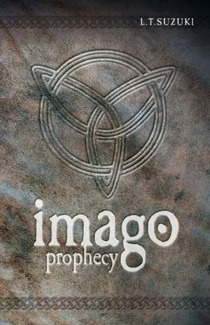 Imago Prophecy de Lorna T. Suzuki