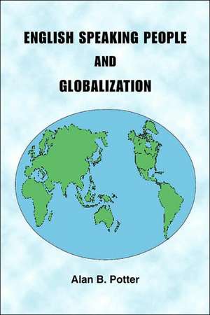 English Speaking People and Globalization de Alan B. Potter