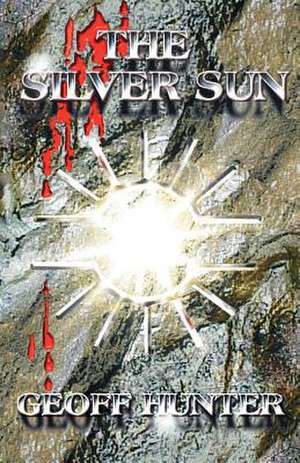 The Silver Sun de Geoff Hunter