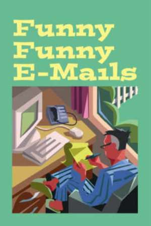 Funny Funny E-Mails de Walter Bell