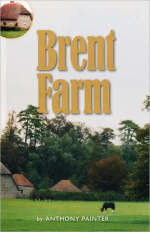 Brent Farm de Anthony Painter