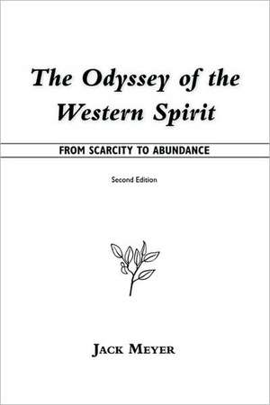 The Odyssey of the Western Spirit de Jack Meyer