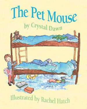 The Pet Mouse de Crystal Dawn