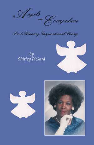 Angels Are Everywhere de Shirley Pickard