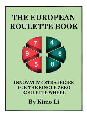 The European Roulette Book de Kimo Li