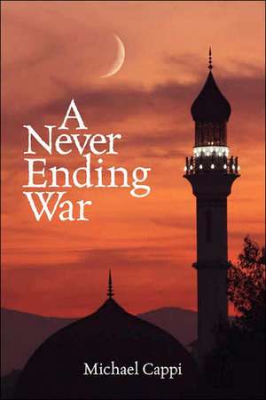 A Never Ending War de Michael Cappi