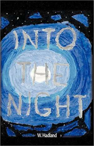 Into the Night de Hadland W. Hadland