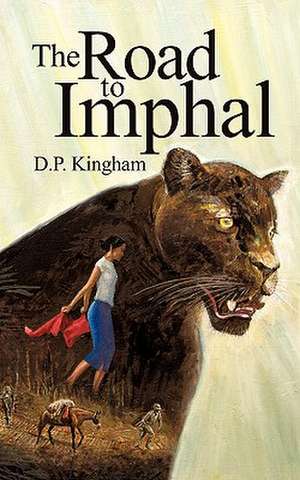 The Road to Imphal de Diana Kingham