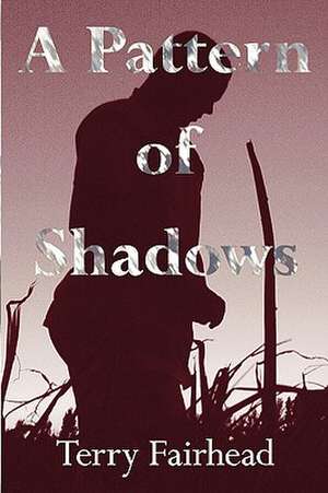 A Pattern of Shadows de Terry Fairhead