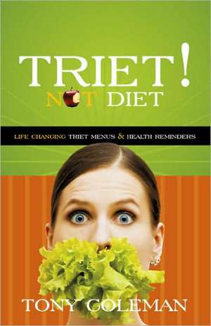 Triet Not Diet de Tony Coleman