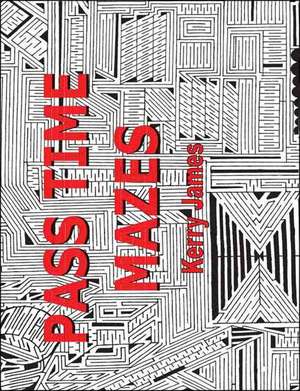 Pass Time Mazes de Kerry James