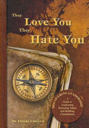 They Love You They Hate You de Shelton, Edward J.