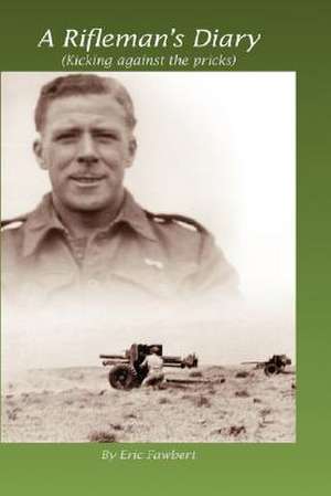 A Rifleman's Diary de Eric Fawbert