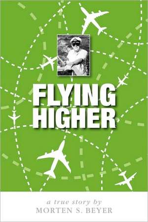 Flying Higher de Morten Beyer