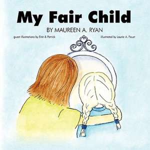 My Fair Child de Maureen Ryan Esposito