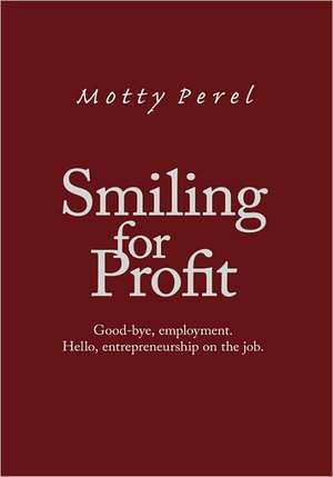 Smiling for Profit de Motty Perel