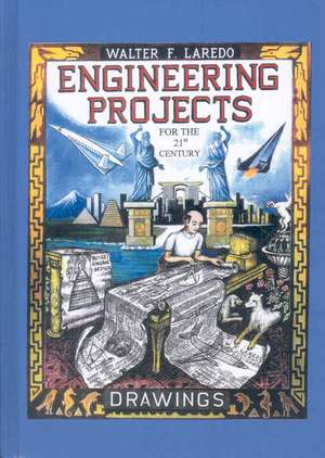 Engineering Projects for the 21st Century de Walter F. Laredo