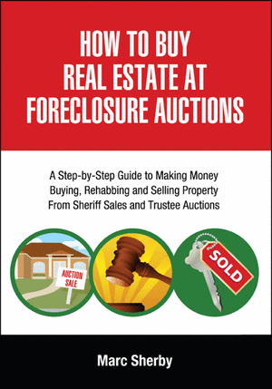 How to Buy Real Estate at Foreclosure Auctions de Marc Sherby