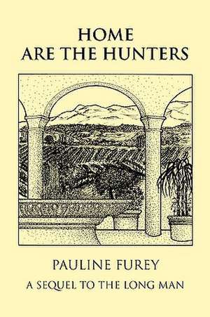 Home Are the Hunters de Pauline Furey