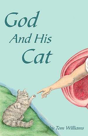 God and His Cat de Tom William