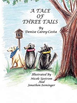 A Tale of Three Tails de Denise Carey-Costa