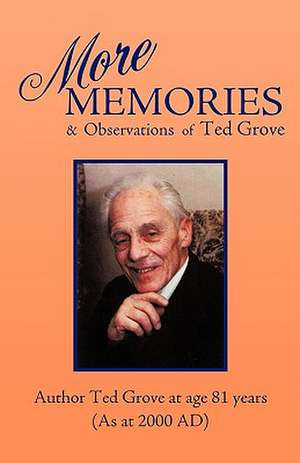 More Memories and Observations of Ted Grove de Grove Ted Grove