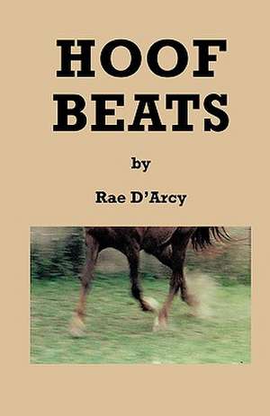 Hoof Beats de Rae D'Arcy