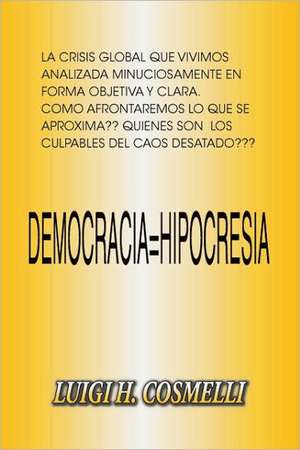 Democracia = Hipocresia de Luigi H. Cosmelli