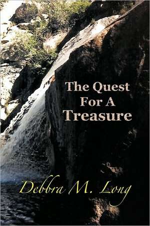 The Quest for a Treasure de M. Long Debbra M. Long