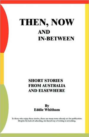 Then, Now, and in Between de Eddie Whitham