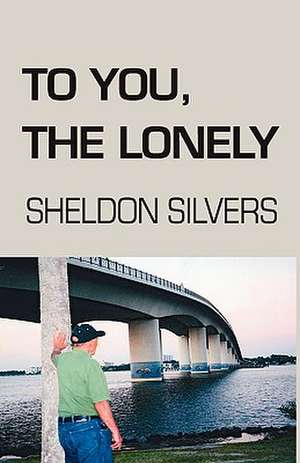 To You, the Lonely de Sheldon Silvers