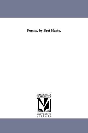 Poems. by Bret Harte. de Bret Harte