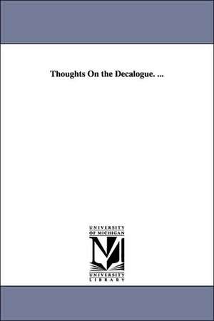 Thoughts On the Decalogue. ... de Howard Crosby