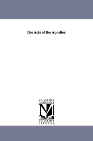 The Acts of the Apostles. de Rev. Lyman Abbott