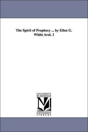 The Spirit of Prophecy ... by Ellen G. White Avol. 1 de Ellen Gould Harmon White