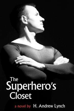 The Superhero's Closet de H. Andrew Lynch