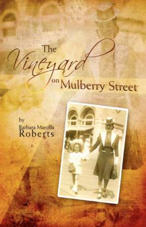 The Vineyard on Mulberry Street de Barbara Marolla Roberts