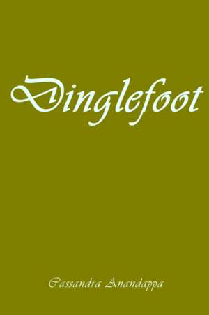 Dinglefoot de Cassandra Anandappa