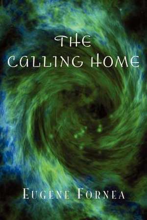 The Calling Home de Eugene Fornea