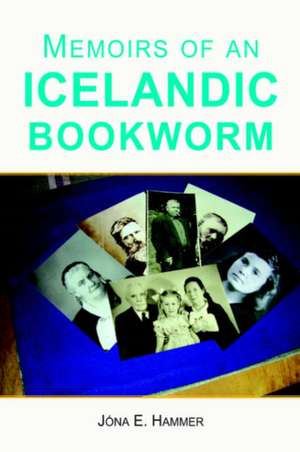 Memoirs of an Icelandic Bookworm de Jona E. Hammer