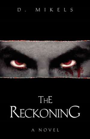 The Reckoning de D. Mikels