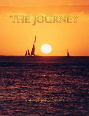 The Journey de Master Captain Jeffrey Lown