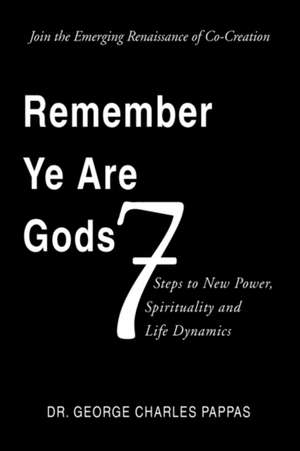 Remember Ye Are Gods de George Charles Pappas