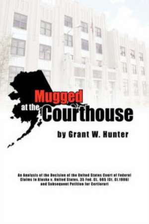 Mugged at the Courthouse de Grant W. Hunter