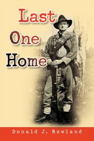 Last One Home de Donald J. Rowland