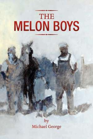 The Melon Boys de Michael George