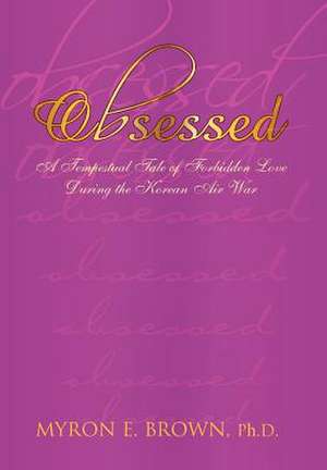 Obsessed de Myron E. Ph. D. Brown