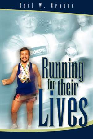 Running for Their Lives de Karl W. Gruber