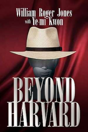 Beyond Harvard de William Roger Jones