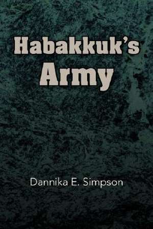 Habakkuk's Army de Dannika E. Simpson